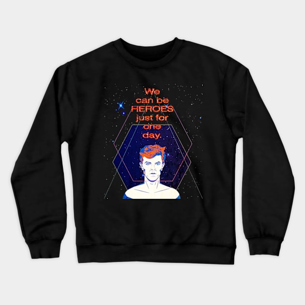 we can be heroes just for one day Crewneck Sweatshirt by SATRIA BINTANG